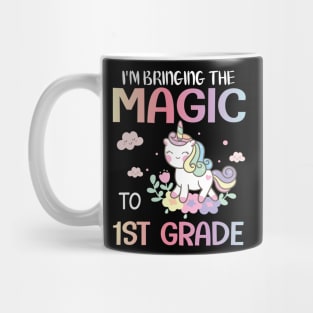 Unicorn Student I'm Bring The Magic To 1st Grade Back School Mug